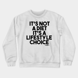 NOT A DIET b Crewneck Sweatshirt